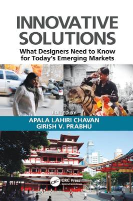Innovative Solutions: What Designers Need to Know for Today's Emerging Markets - Chavan, Apala Lahiri (Editor), and Prabhu, Girish V. (Editor)