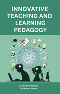 Innovative Teaching and Learning Pedagogy