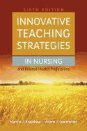 Innovative Teaching Strategies in Nursing and Related Health Professions