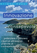 Innovazione consapevole: potenziare il pensiero creativo attraverso pratiche di consapevolezza