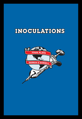 Inoculations: Four Plays - O'Donnell, Darren