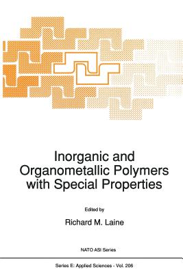 Inorganic and Organometallic Polymers with Special Properties - Laine, R M (Editor)