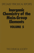Inorganic Chemistry of the Main-Group Elements: Volume 5