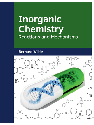 Inorganic Chemistry: Reactions and Mechanisms - Wilde, Bernard (Editor)