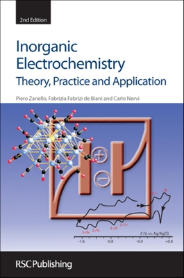 Inorganic Electrochemistry: Theory, Practice and Application - Zanello, Piero, and Nervi, Carlo, and Fabrizi de Biani, Fabrizia