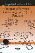 Inorganic Polymers Containing -Re(co)3l] Pendants
