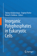 Inorganic Polyphosphates in Eukaryotic Cells