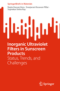 Inorganic Ultraviolet Filters in Sunscreen Products: Status, Trends, and Challenges