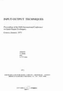 Input-Output Techniques: Proceedings of the Fifth International Conference on Input-Output Techniques, Geneva, January, 1971