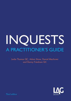 Inquests: A Practitioner's Guide - Thomas, Leslie, and Straw, Adam, and Machover, Daniel