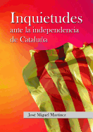 Inquietudes ante la independencia de Catalua