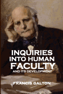 Inquiries into Human Faculty and Its Development