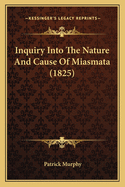 Inquiry Into the Nature and Cause of Miasmata (1825)