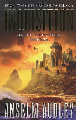 Inquisition: Book Two of the Aquasilva Trilogy - Audley, Anselm