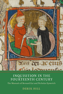 Inquisition in the Fourteenth Century: The Manuals of Bernard GUI and Nicholas Eymerich