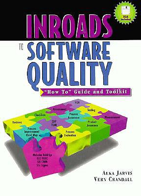 Inroads to Software Quality: "How To" Guide and Toolkit - Jarvis, Alka, and Crandall, Vern