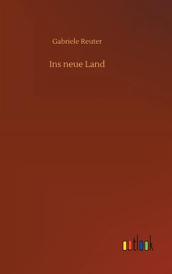 Ins neue Land - Reuter, Gabriele