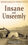 Insane and Unseemly: British Racing in World War Two
