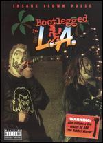 Insane Clown Posse: Bootlegged in L.A.