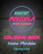 Insane Mandalas Coloring Book (Coloring Is Fun)
