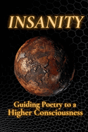 Insanity: Guiding Poetry to a Higher Consciousness