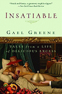 Insatiable: Tales from a Life of Delicious Excess