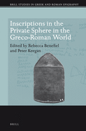 Inscriptions in the Private Sphere in the Greco-Roman World