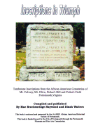Inscriptions in Triumph: Tombstone Inscriptions from the African American Cemeteries of Mt. Calvary, Mt. Olive, Fisher's Hill and Potter's Field Portsmouth, Virginia