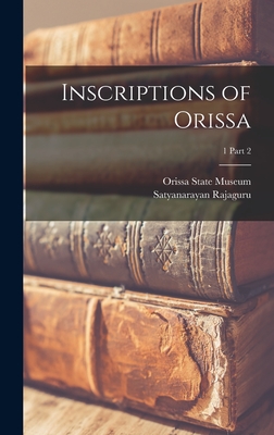 Inscriptions of Orissa; 1 part 2 - Orissa State Museum (Creator), and Rajaguru, Satyanarayan 1903-