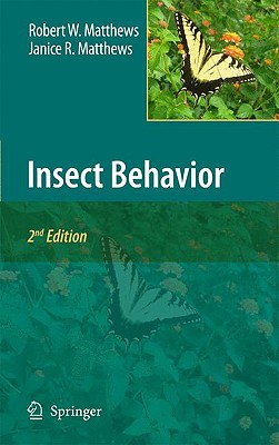 Insect Behavior - Matthews, Robert W, and Matthews, Janice R