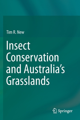 Insect Conservation and Australia's Grasslands - New, Tim R.