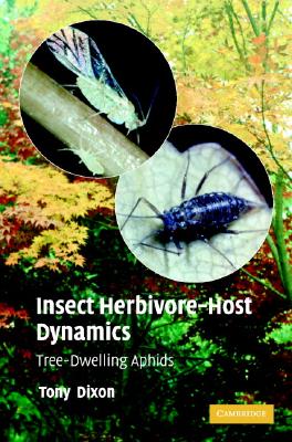 Insect Herbivore-Host Dynamics: Tree-Dwelling Aphids - Dixon, A F G