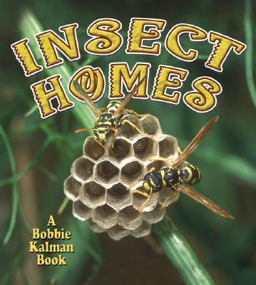 Insect Homes - Kalman, Bobbie
