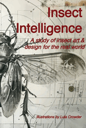 Insect Intelligence: An Illustrated Study of Insect Art and Design for the Real World