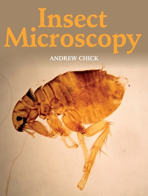 Insect Microscopy - Chick, Andrew