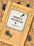 Insect Museum: Describing 114 Species of Insects and Other Arthropods, Including Their Natural History and Environment