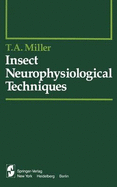 Insect Neurophysiological Techniques - Miller, T a