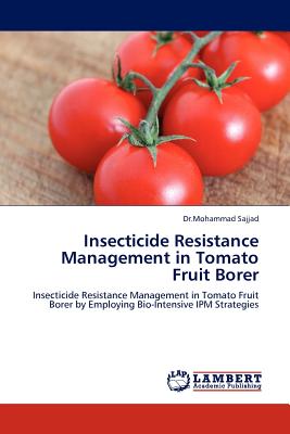Insecticide Resistance Management in Tomato Fruit Borer - Sajjad, Mohammad, Dr.