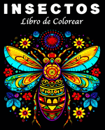 Insectos Libro de Colorear: 70 Patrones nicos de Insectos y Bichos Mandala para Colorear de Relajacin