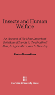 Insects and Human Welfare: An Account of the More Important Relations of Insects to the Health of Man, to Agriculture, and to Forestry, Revised Edition