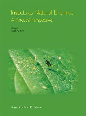 Insects as Natural Enemies: A Practical Perspective - Jervis, Mark A (Editor)