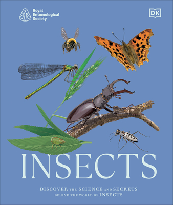 Insects: Discover the Science and Secrets Behind the World of Insects - DK