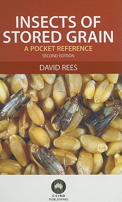 Insects of Stored Grain: A Pocket Reference - Rees, David