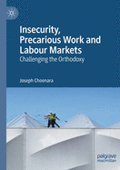 Insecurity, Precarious Work and Labour Markets: Challenging the Orthodoxy