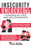 Insecurity Unlocked: Thriving in Love and Relationships