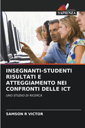 Insegnanti-Studenti Risultati E Atteggiamento Nei Confronti Delle ICT