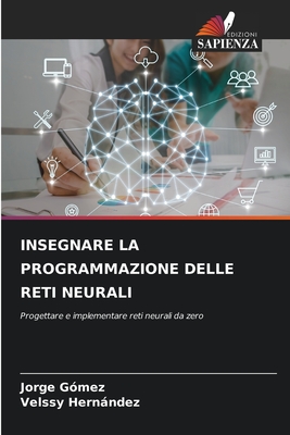 Insegnare La Programmazione Delle Reti Neurali - G?mez, Jorge, and Hernndez, Velssy