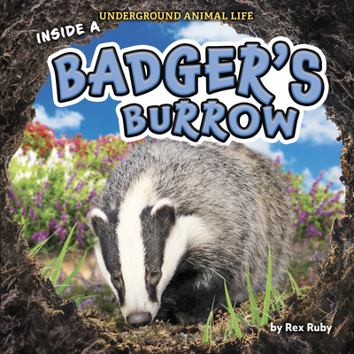 Inside a Badger's Burrow - Ruby, Rex