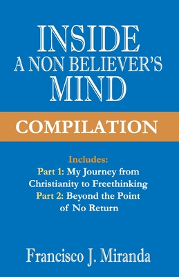 Inside a non-believer's mind - Compilation - Miranda, Francisco J