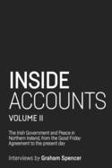 Inside Accounts, Volume II: The Irish Government and Peace in Northern Ireland, from the Good Friday Agreement to the Fall of Power-Sharing